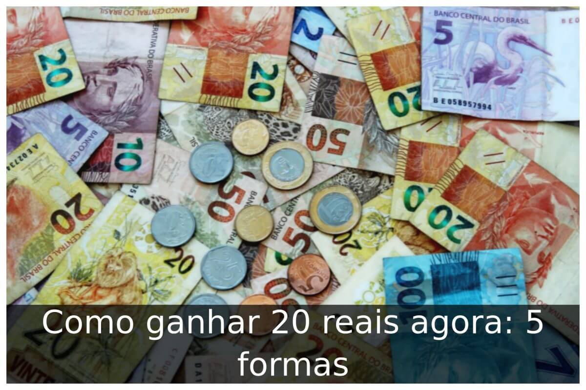 Como Ganhar Reais Agora Formas